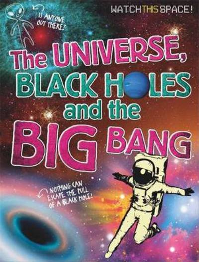 Cover for Clive Gifford · Watch This Space: The Universe, Black Holes and the Big Bang - Watch This Space (Paperback Bog) (2016)