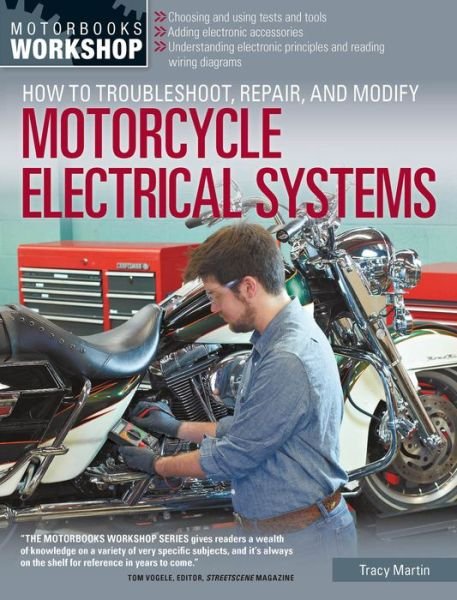 Cover for Tracy Martin · How to Troubleshoot, Repair, and Modify Motorcycle Electrical Systems - Motorbooks Workshop (Taschenbuch) (2014)