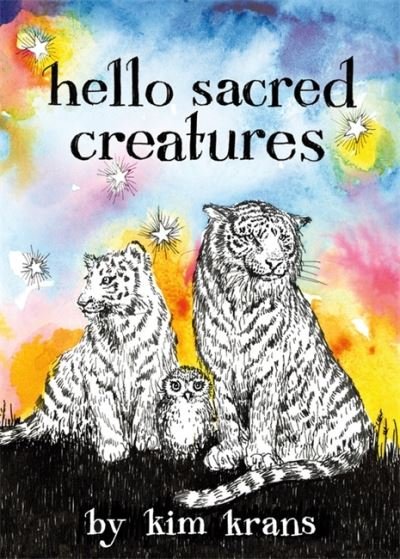 Cover for Kim Krans · Hello Sacred Creatures (Kartonbuch) (2022)
