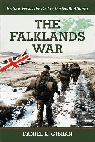 Cover for Daniel K. Gibran · The Falklands War: Britain Versus the Past in the South Atlantic (Paperback Book) (2008)