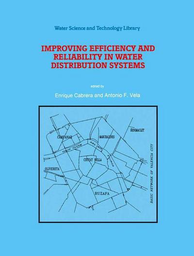 Improving Efficiency and Reliability in Water Distribution Systems - Water Science and Technology Library - International Course on Improving Efficiency and Reliability in Water Distribution Systems - Livros - Springer - 9780792335368 - 31 de julho de 1995
