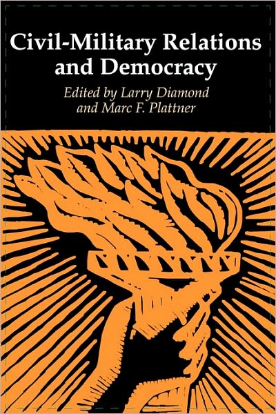 Cover for Larry Jay Diamond · Civil-Military Relations and Democracy - A Journal of Democracy Book (Paperback Book) (1996)