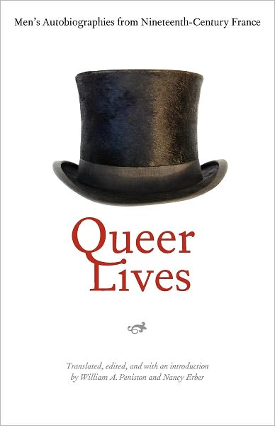 Cover for William a Peniston · Queer Lives: Men's Autobiographies from Nineteenth-Century France (Taschenbuch) (2008)