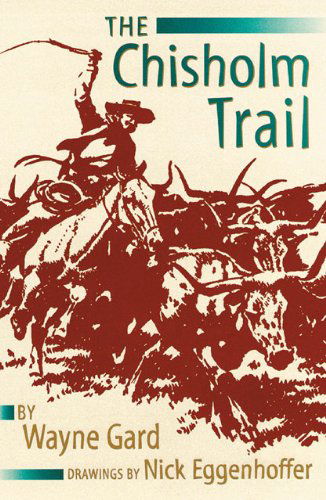 The Chisholm Trail - Wayne Gard - Livros - University of Oklahoma Press - 9780806115368 - 30 de abril de 1979