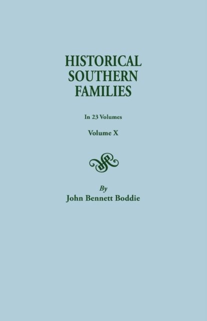 Historical Southern Families (Volume X) - Mrs. John Bennett Boddie - Boeken - Clearfield - 9780806300368 - 20 mei 2014