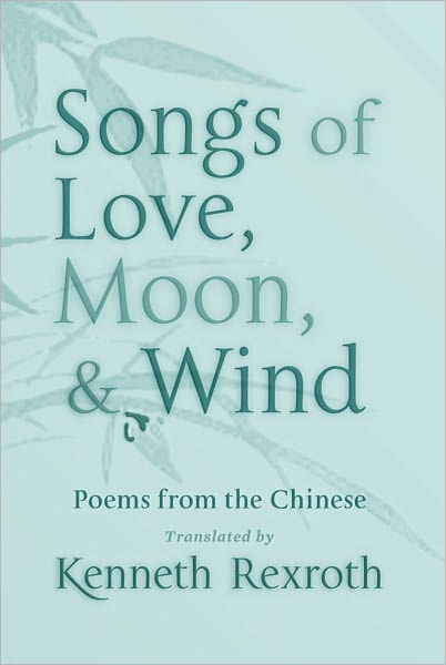 Cover for Eliot Weinberger · Songs of Love, Moon, &amp; Wind: Poems from the Chinese (Paperback Book) (2009)