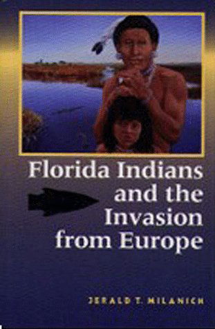 Cover for Jerald T. Milanich · Florida Indians and the Invasion from Europe (Paperback Book) [New edition] (1998)