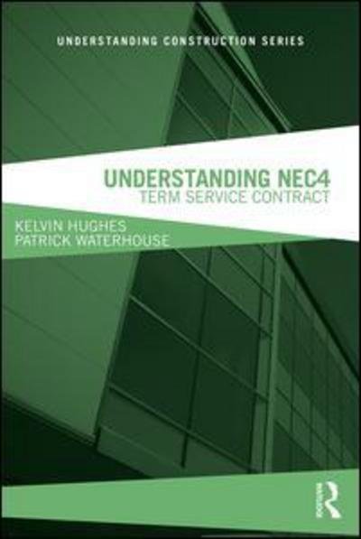 Cover for Kelvin Hughes · Understanding NEC4: Term Service Contract - Understanding Construction (Paperback Bog) (2018)