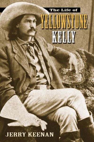 Cover for Jerry Keenan · The Life of Yellowstone Kelly (Paperback Book) (2017)