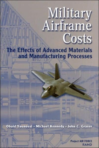 Cover for Obaid Younossi · Military Airframe Costs: The Effects of Advanced Materials and Manufacturing Processes (Paperback Bog) (2001)