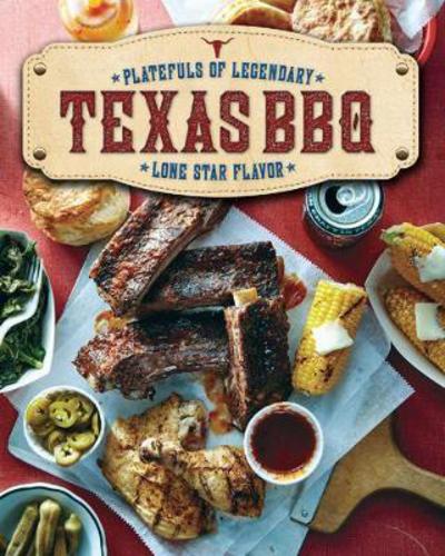 Texas BBQ: Platefuls of Legendary Lone Star Flavor - Southern Living Magazine - Books - Oxmoor House, Incorporated - 9780848753368 - April 11, 2017