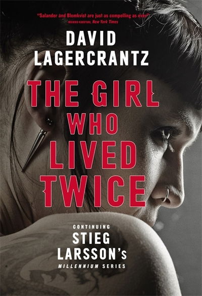 Cover for David Lagercrantz · The Girl Who Lived Twice: A Thrilling New Dragon Tattoo Story - Millennium (Innbunden bok) (2019)