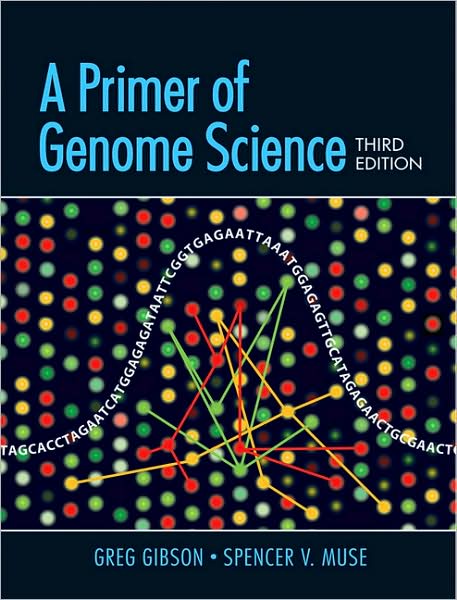 A Primer of Genome Science IRL - Greg Gibson - Books - Oxford University Press Inc - 9780878932368 - 2009