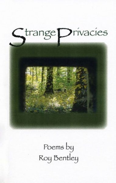 Cover for Roy Bentley · Strange Privacies: Poems (Paperback Book) (2006)