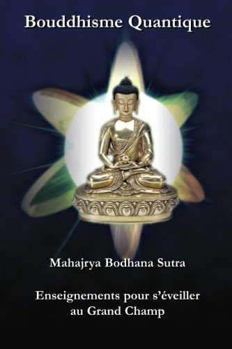 Cover for Maha Vajra · Bouddhisme Quantique: Mahajrya Bodhana Sutra - Enseignements Pour S Éveiller Au Grand Champ (Paperback Book) [French, 1 edition] (2013)