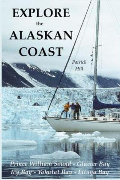 Cover for Patrick Hill · Explore the Alaskan Coast (Paperback Bog) (2017)