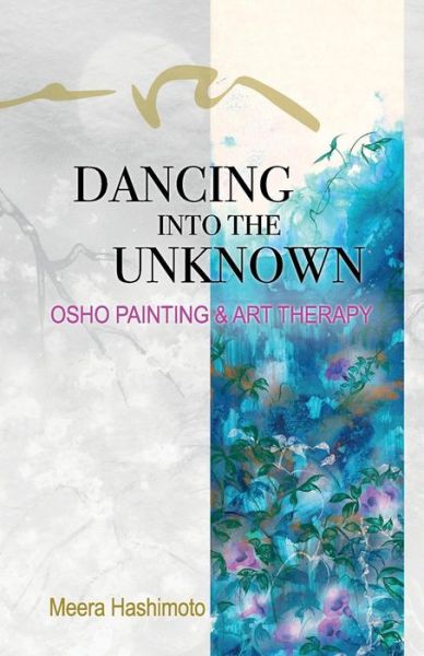 Cover for Meera Hashimoto · Dancing Into the Unknown (Paperback Bog) (2017)