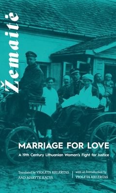 Cover for Zemaite · Marriage for Love: A Nineteenth-Century Lithuanian Woman's Fight for Justice (Gebundenes Buch) (2020)