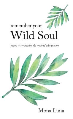 Cover for Mona Luna · Remember Your Wild Soul (Paperback Book) (2021)