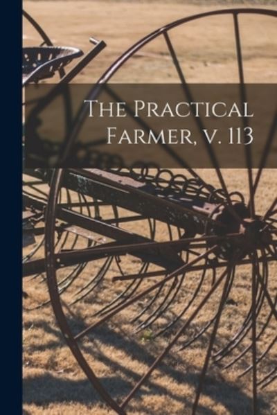 Cover for Anonymous · The Practical Farmer, V. 113 (Paperback Book) (2021)