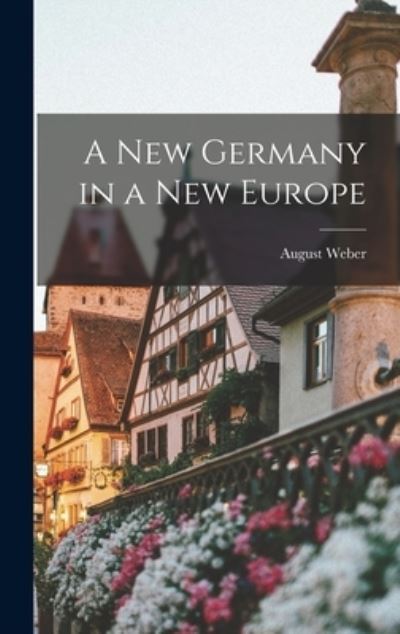 Cover for August 1871- Weber · A New Germany in a New Europe (Gebundenes Buch) (2021)