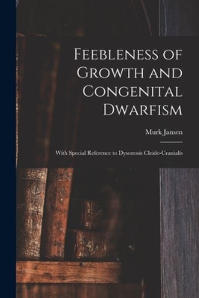 Cover for Murk Jansen · Feebleness of Growth and Congenital Dwarfism (Paperback Book) (2021)