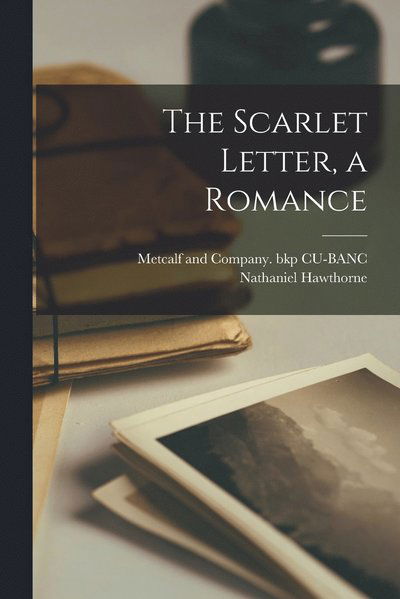 Scarlet Letter, a Romance - Nathaniel Hawthorne - Books - Creative Media Partners, LLC - 9781015413368 - October 26, 2022