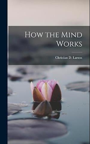 Cover for Larson Christian D (Christian Daa) · How the Mind Works (Book) (2022)