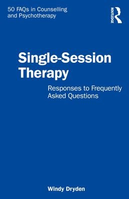 Cover for Dryden, Windy (Goldsmiths, University of London, UK) · Single-Session Therapy: Responses to Frequently Asked Questions - 50 FAQs in Counselling and Psychotherapy (Paperback Bog) (2021)