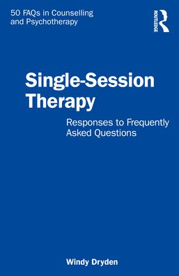 Cover for Dryden, Windy (Goldsmiths, University of London, UK) · Single-Session Therapy: Responses to Frequently Asked Questions - 50 FAQs in Counselling and Psychotherapy (Paperback Book) (2021)