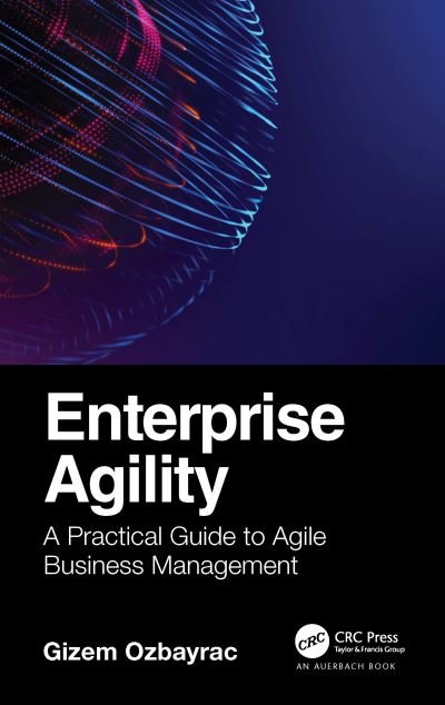 Cover for Gizem Ozbayrac · Enterprise Agility: A Practical Guide to Agile Business Management (Innbunden bok) (2022)