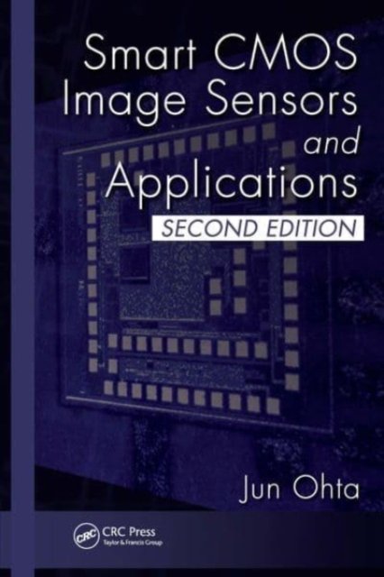 Cover for Ohta, Jun (Nara Institute of Science and Technology, Japan) · Smart CMOS Image Sensors and Applications - Optical Science and Engineering (Pocketbok) (2024)