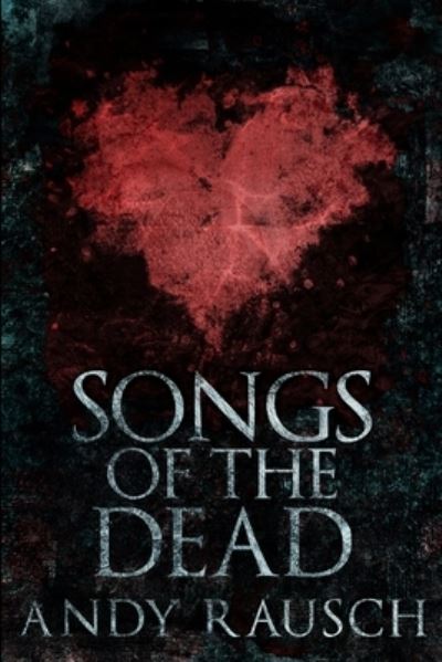 Cover for Andy Rausch · Songs Of The Dead (Pocketbok) (2021)