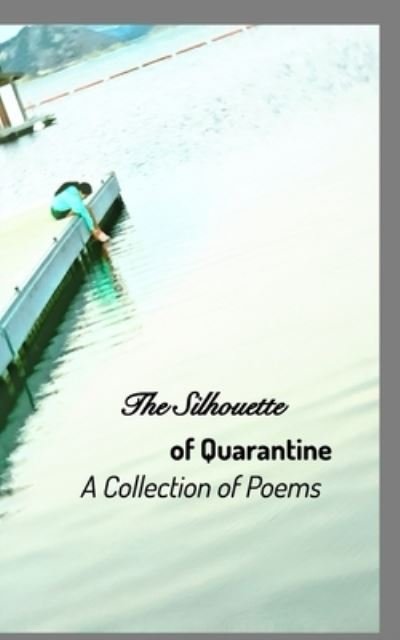 Cover for Ellie Sohn · The Silhouette of Quarantine (Pocketbok) (2021)