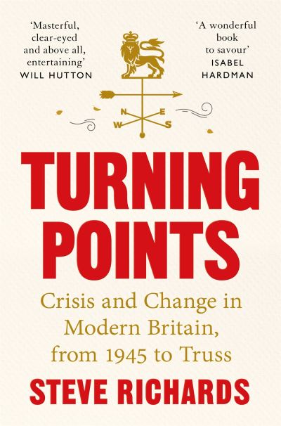 Cover for Steve Richards · Turning Points: Crisis and Change in Modern Britain (Paperback Book) (2024)