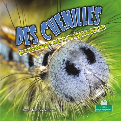 Des Chenilles Effrayantes Mais Intéressantes - Tracy Nelson Maurer - Książki - Crabtree Seedlings - Les Jeunes Plantes - 9781039608368 - 1 lipca 2021