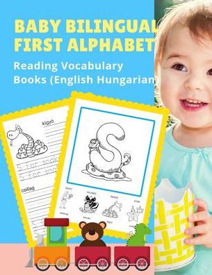 Cover for Language Readiness · Baby Bilingual First Alphabet Reading Vocabulary Books (English Hungarian) (Paperback Book) (2019)