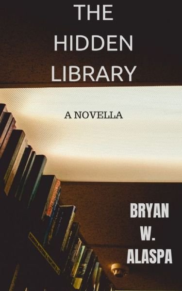 Cover for Bryan Alaspa · The Hidden Library (Taschenbuch) (2019)