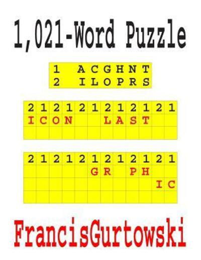 1,021-Word Puzzle - Francis Gurtowski - Książki - Independently Published - 9781099248368 - 30 maja 2019