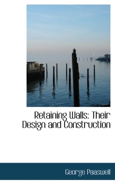 Cover for George Paaswell · Retaining Walls: Their Design and Construction (Hardcover Book) (2009)