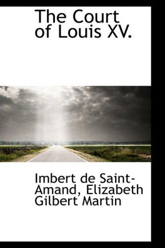 Cover for Imbert De Saint-amand · The Court of Louis Xv. (Paperback Book) (2009)
