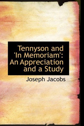 Cover for Joseph Jacobs · Tennyson and 'in Memoriam': an Appreciation and a Study (Hardcover Book) (2009)