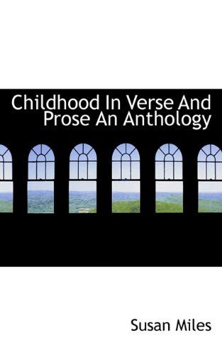 Cover for Susan Miles · Childhood in Verse and Prose an Anthology (Paperback Book) (2009)