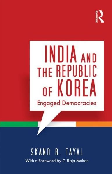 Cover for Skand R. Tayal · India and the Republic of Korea: Engaged Democracies (Hardcover Book) (2014)