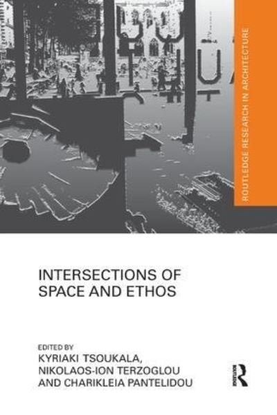 Intersections of Space and Ethos - Routledge Research in Architecture (Paperback Book) (2017)