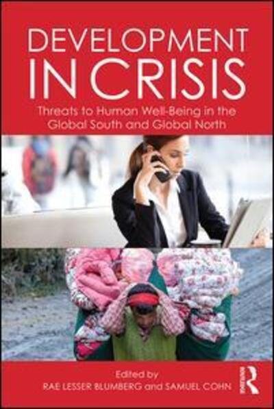 Cover for Rae Lesser Blumberg · Development in Crisis: Threats to human well-being in the Global South and Global North (Paperback Book) (2015)