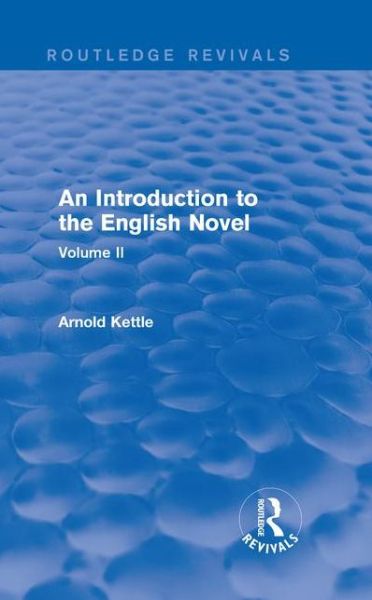 Cover for Arnold Kettle · An Introduction to the English Novel: Volume II - Routledge Revivals: An Introduction to the English Novel (Hardcover Book) (2015)