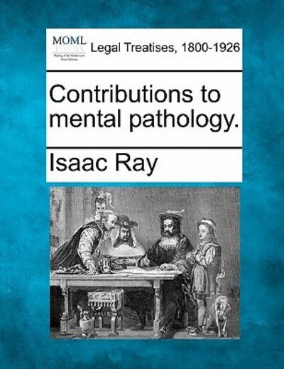 Cover for Isaac Ray · Contributions to Mental Pathology. (Paperback Book) (2010)