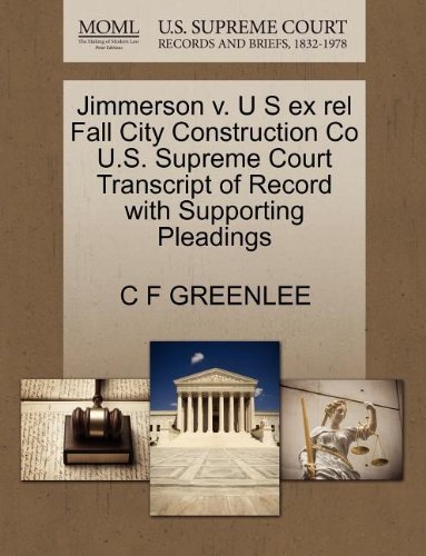 Cover for C F Greenlee · Jimmerson V. U S Ex Rel Fall City Construction Co U.s. Supreme Court Transcript of Record with Supporting Pleadings (Pocketbok) (2011)