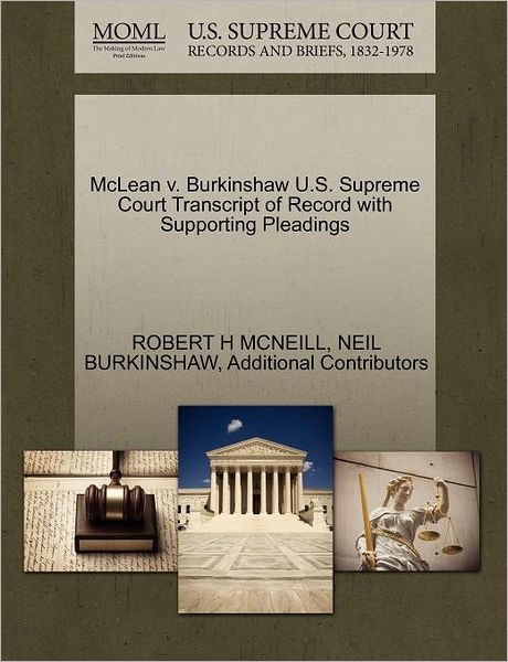 Cover for Robert H Mcneill · Mclean V. Burkinshaw U.s. Supreme Court Transcript of Record with Supporting Pleadings (Paperback Book) (2011)